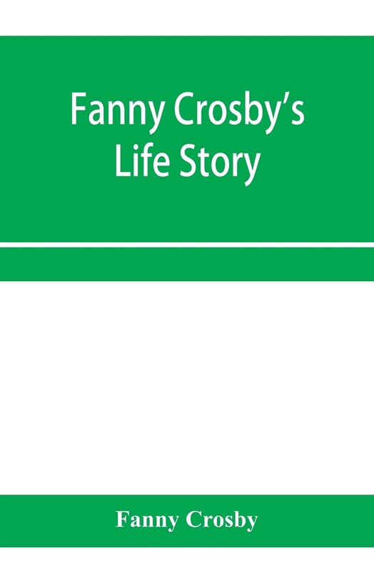 Front cover_Fanny Crosby's life story