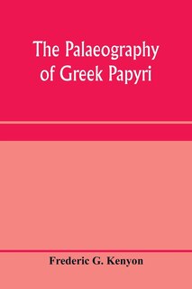 Front cover_The palaeography of Greek papyri