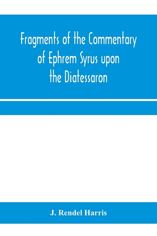 Couverture_Fragments of the commentary of Ephrem Syrus upon the Diatessaron