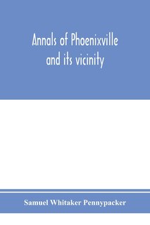Front cover_Annals of Phoenixville and its vicinity