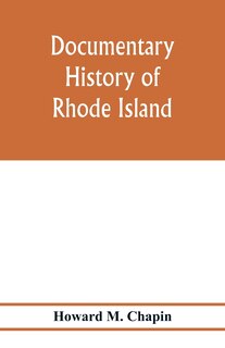Front cover_Documentary history of Rhode Island; Being the History of the Towns of Providence and Warwick to 1649 and of the Colony to 1647.