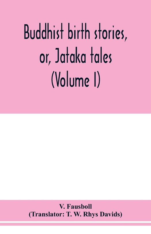 Front cover_Buddhist birth stories, or, Jātaka tales