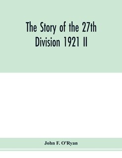 The Story Of The 27th Division 1921 Ii