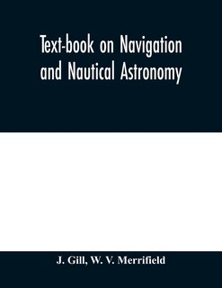 Text-book On Navigation And Nautical Astronomy