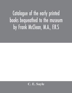 Front cover_Catalogue Of The Early Printed Books Bequeathed To The Museum By Frank Mcclean, M.a., F.r.s