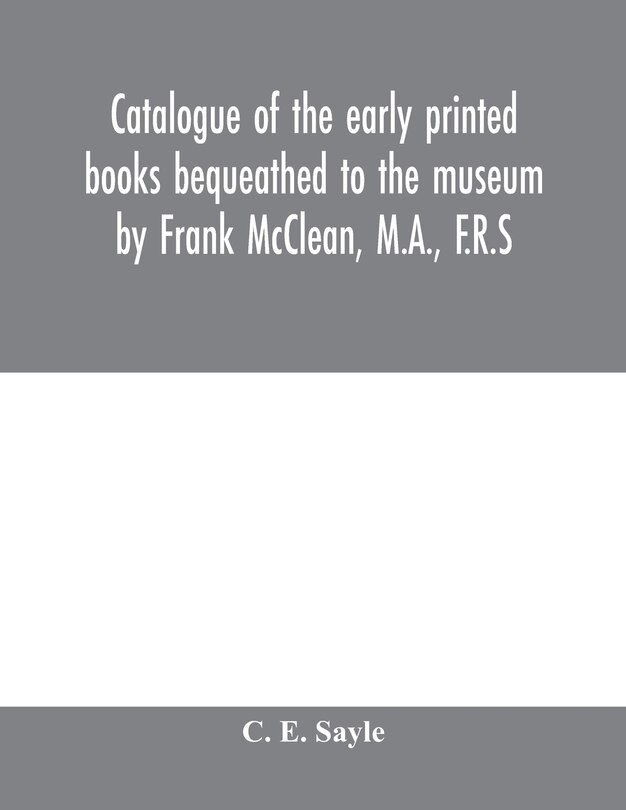 Front cover_Catalogue Of The Early Printed Books Bequeathed To The Museum By Frank Mcclean, M.a., F.r.s