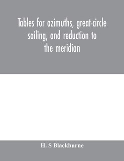 Front cover_Tables for azimuths, great-circle sailing, and reduction to the meridian