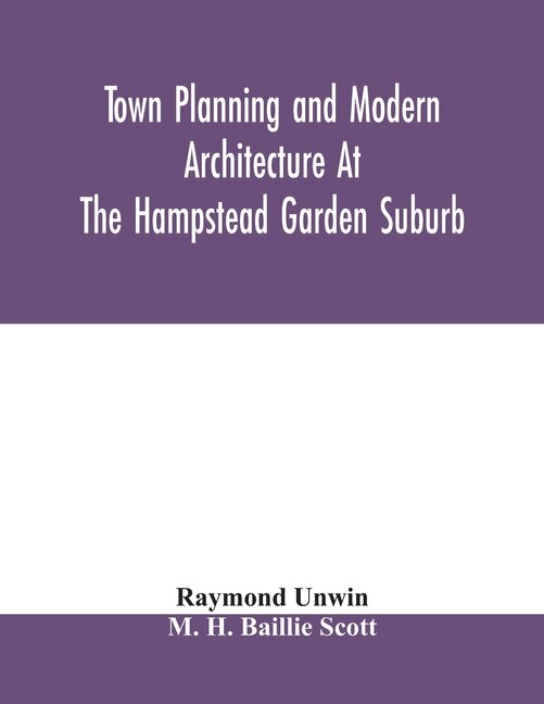 Front cover_Town Planning And Modern Architecture At The Hampstead Garden Suburb