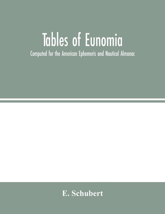 Couverture_Tables Of Eunomia; Computed For The American Ephemeris And Nautical Almanac