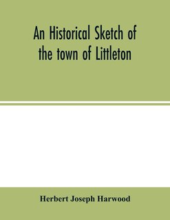 Couverture_An Historical Sketch Of The Town Of Littleton