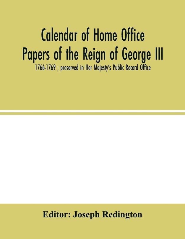 Couverture_Calendar of Home Office papers of the reign of George III