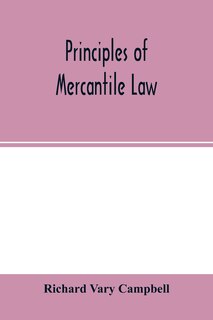 Principles Of Mercantile Law, In The Subjects Of Bankruptcy, Cautionary Obligations, Securities Over Moveables, Principal And Agent, Partnership And The Companies' Acts
