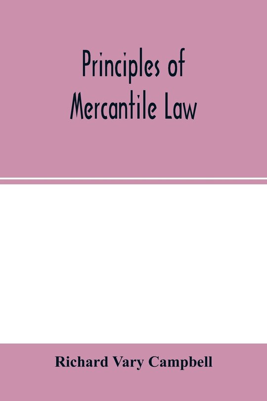 Principles Of Mercantile Law, In The Subjects Of Bankruptcy, Cautionary Obligations, Securities Over Moveables, Principal And Agent, Partnership And The Companies' Acts