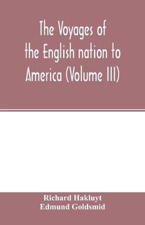 Front cover_The Voyages Of The English Nation To America (volume Iii)