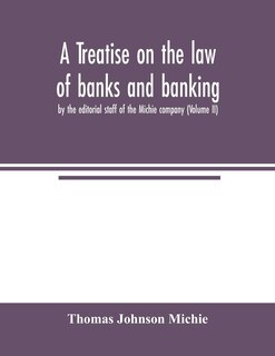 Front cover_A treatise on the law of banks and banking, by the editorial staff of the Michie company (Volume II)