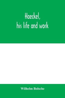 Couverture_Haeckel, his life and work