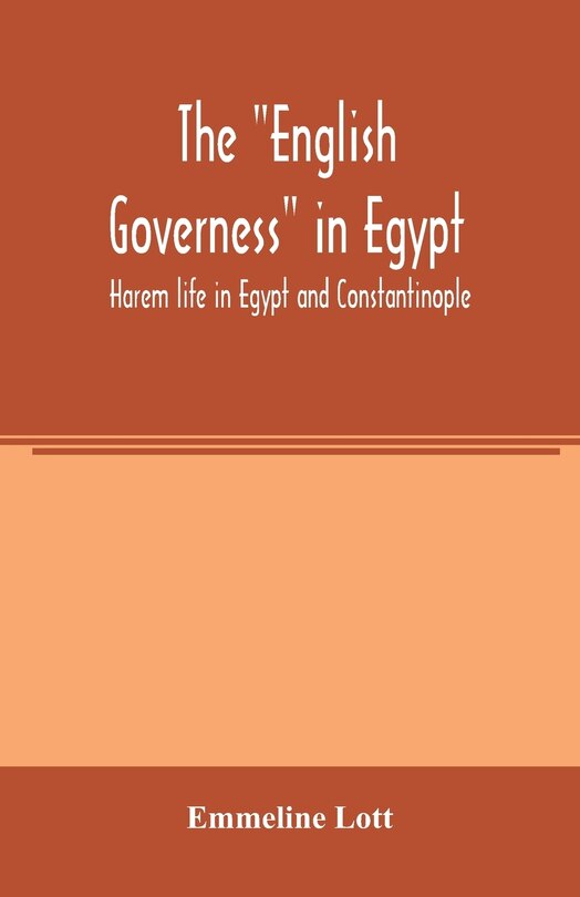 Front cover_The English governess in Egypt. Harem life in Egypt and Constantinople