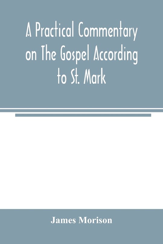Front cover_A practical commentary on the Gospel according to St. Mark