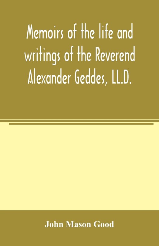 Front cover_Memoirs of the life and writings of the Reverend Alexander Geddes, LL.D.