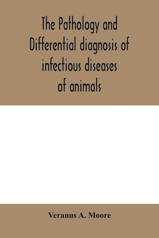 Couverture_The pathology and differential diagnosis of infectious diseases of animals