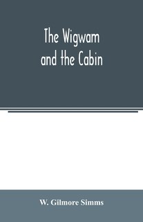 Front cover_The wigwam and the cabin