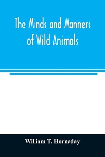 Couverture_The minds and manners of wild animals; a book of personal observations