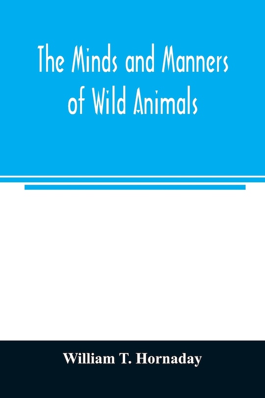 Couverture_The minds and manners of wild animals; a book of personal observations
