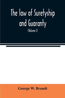 Couverture_The law of suretyship and guaranty, as administered by courts of countries where the common law prevails (Volume I)