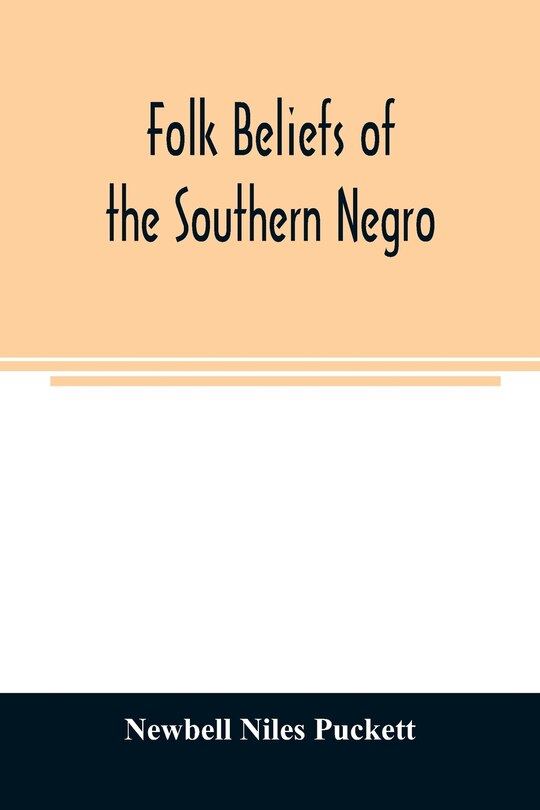 Front cover_Folk beliefs of the southern Negro