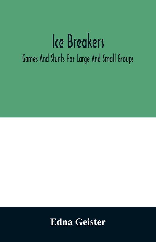 Couverture_Ice breakers; games and stunts for large and small groups