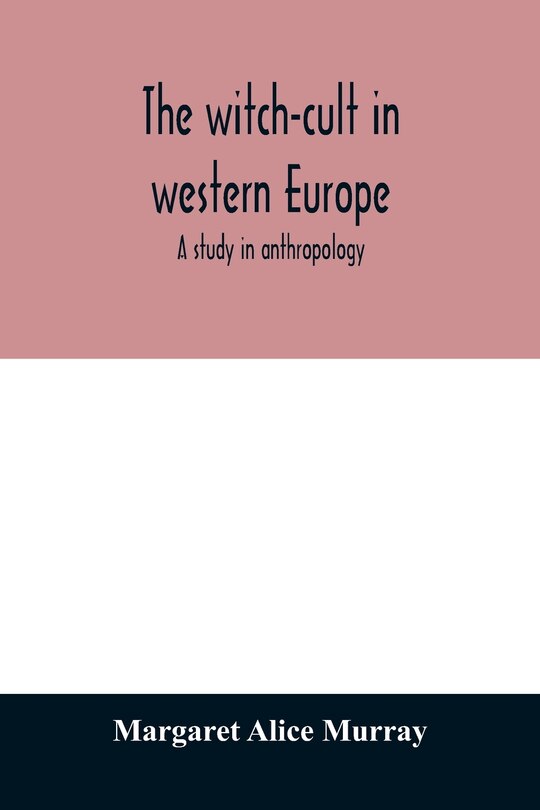 Front cover_The witch-cult in western Europe