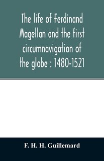 Couverture_The life of Ferdinand Magellan and the first circumnavigation of the globe