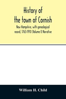 Front cover_History of the town of Cornish, New Hampshire, with genealogical record, 1763-1910 (Volume I) Narrative