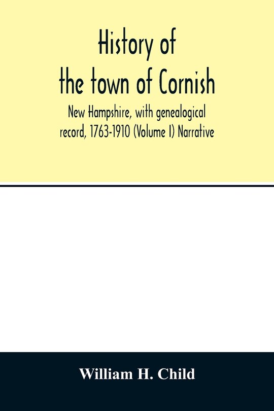 Front cover_History of the town of Cornish, New Hampshire, with genealogical record, 1763-1910 (Volume I) Narrative