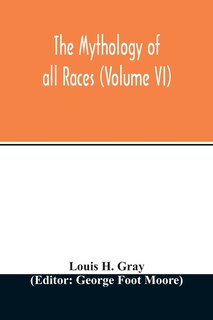 Front cover_The Mythology of all races (Volume VI)