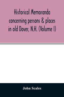 Front cover_Historical memoranda concerning persons & places in old Dover, N.H. (Volume I)