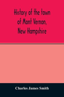 Front cover_History of the town of Mont Vernon, New Hampshire