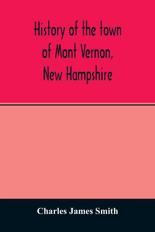 Front cover_History of the town of Mont Vernon, New Hampshire