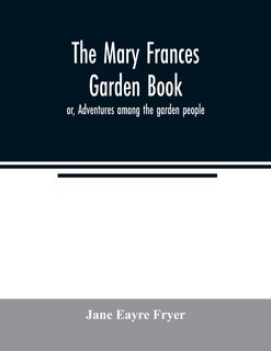 Couverture_The Mary Frances Garden Book; Or, Adventures Among The Garden People