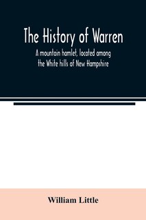 Front cover_The history of Warren; a mountain hamlet, located among the White hills of New Hampshire