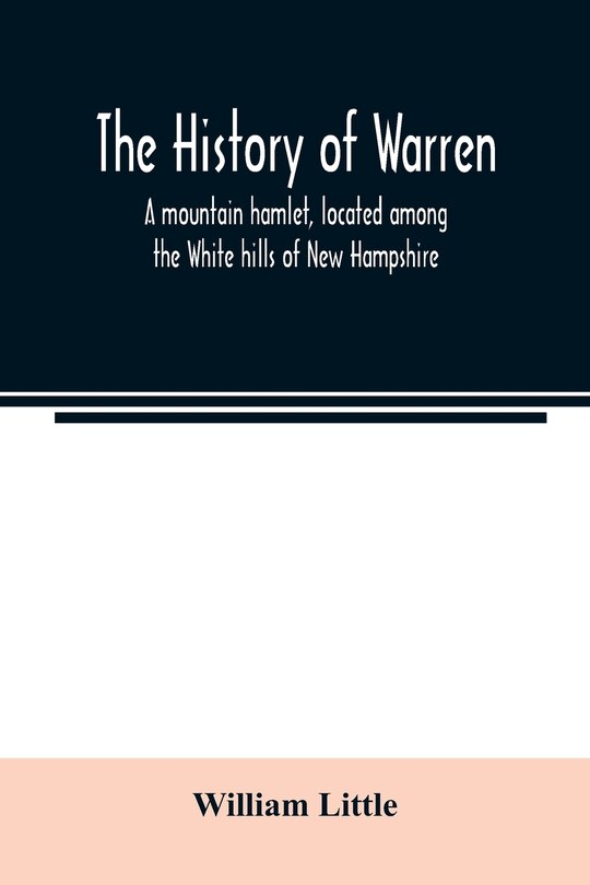 Front cover_The history of Warren; a mountain hamlet, located among the White hills of New Hampshire