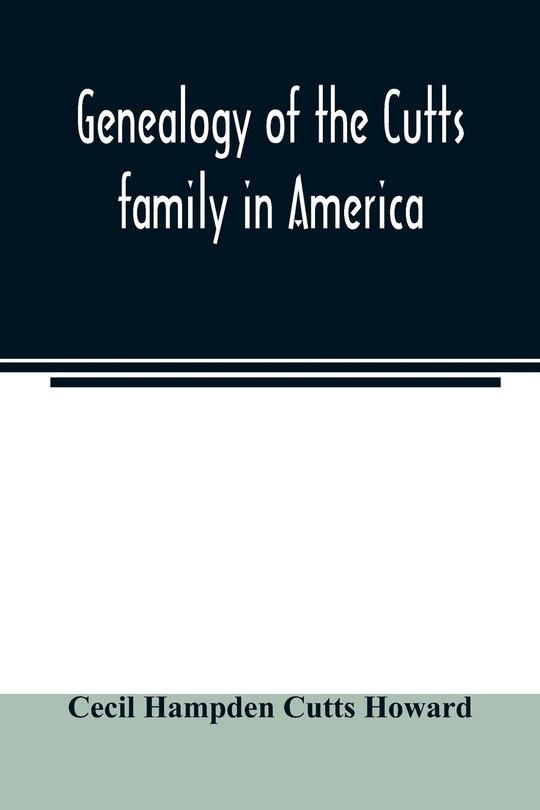 Front cover_Genealogy of the Cutts family in America