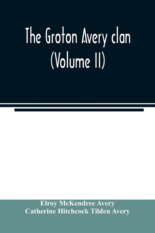 Front cover_The Groton Avery clan (Volume II)