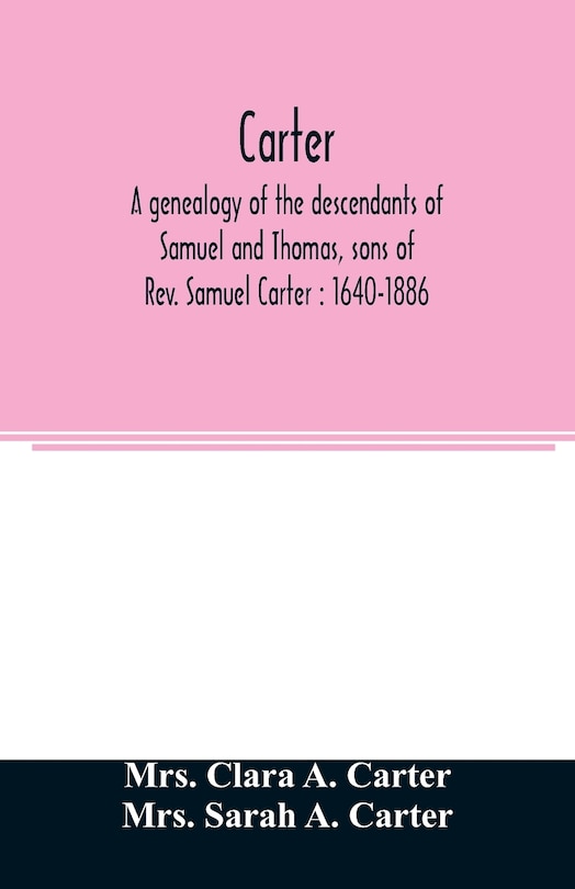 Front cover_Carter, a genealogy of the descendants of Samuel and Thomas, sons of Rev. Samuel Carter