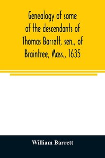 Couverture_Genealogy of some of the descendants of Thomas Barrett, sen., of Braintree, Mass., 1635