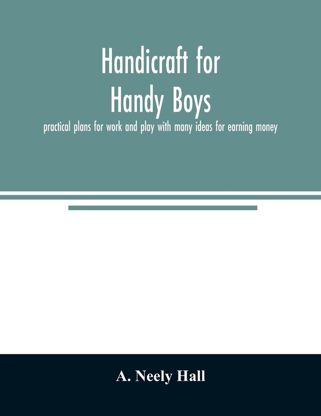 Front cover_Handicraft for handy boys;