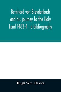 Couverture_Bernhard von Breydenbach and his journey to the Holy Land 1483-4