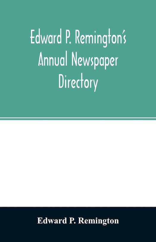 Front cover_Edward P. Remington's annual newspaper directory