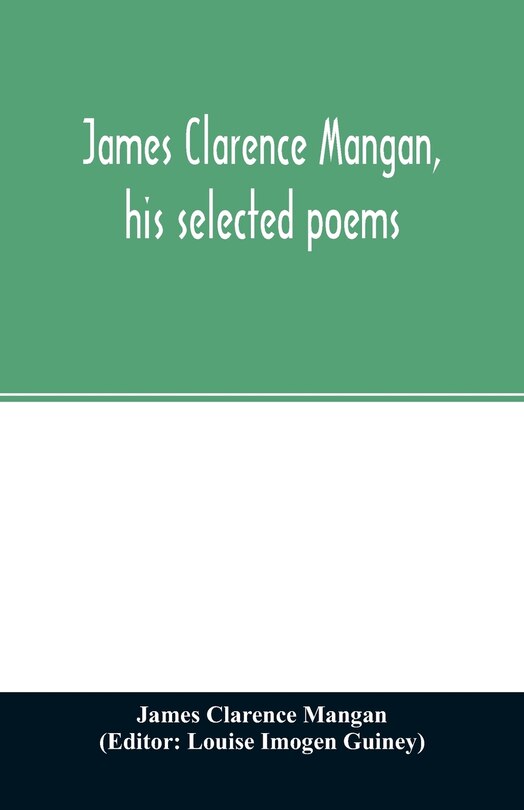 Front cover_James Clarence Mangan, his selected poems