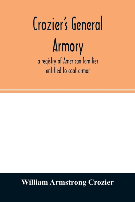 Front cover_Crozier's general armory; a registry of American families entitled to coat armor